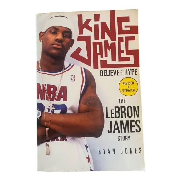 King James: Believe the Hype---The LeBron James Story (1st Edition) Book - Picture 1 of 3
